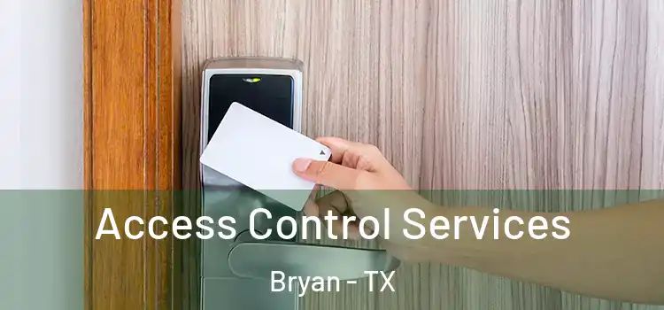 Access Control Services Bryan - TX