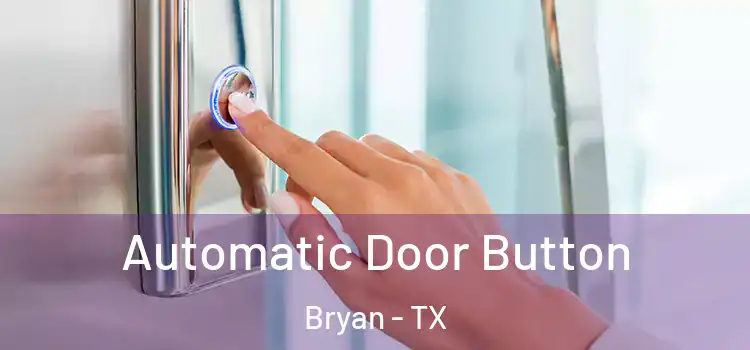 Automatic Door Button Bryan - TX