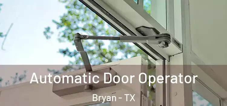 Automatic Door Operator Bryan - TX