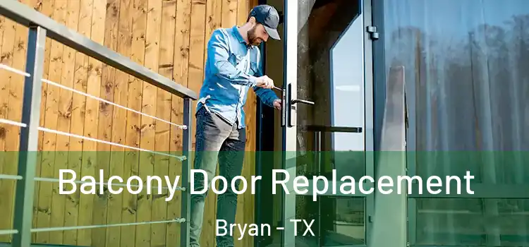  Balcony Door Replacement Bryan - TX
