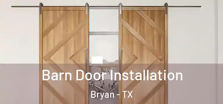 Barn Door Installation Bryan - TX