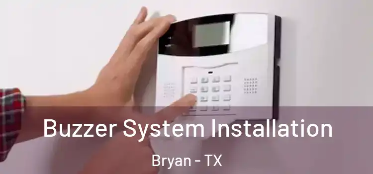 Buzzer System Installation Bryan - TX