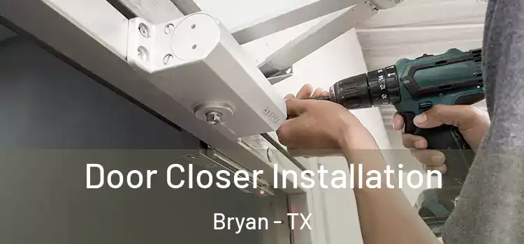  Door Closer Installation Bryan - TX