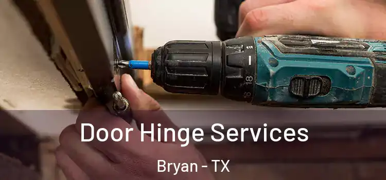 Door Hinge Services Bryan - TX