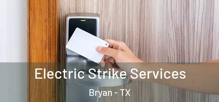  Electric Strike Services Bryan - TX
