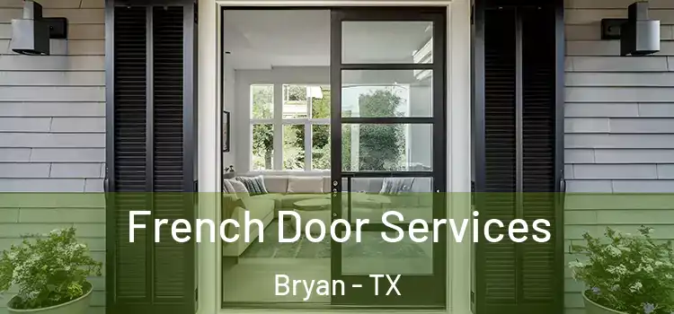  French Door Services Bryan - TX