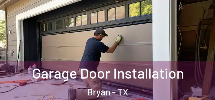 Garage Door Installation Bryan - TX