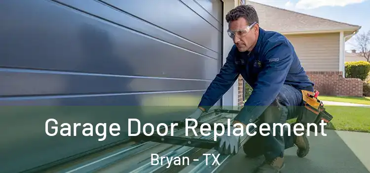  Garage Door Replacement Bryan - TX