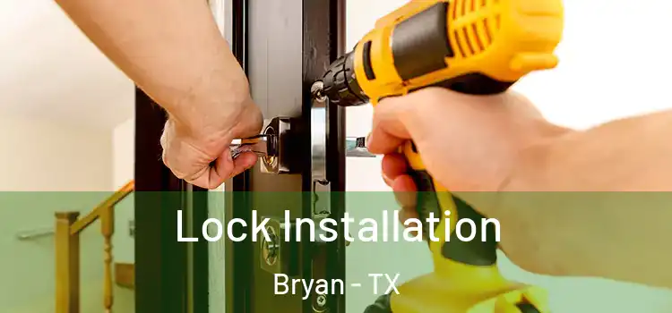 Lock Installation Bryan - TX
