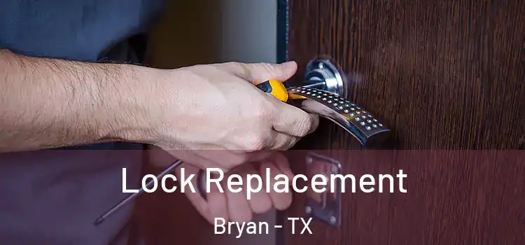Lock Replacement Bryan - TX