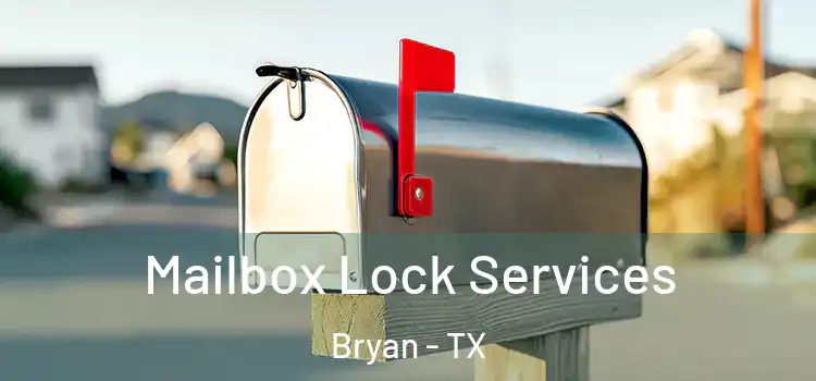  Mailbox Lock Services Bryan - TX
